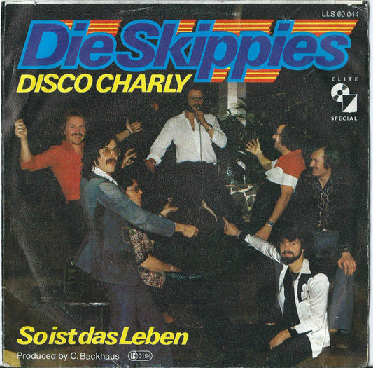 Die Skippies : Disco Charly / So ist das Leben (7")