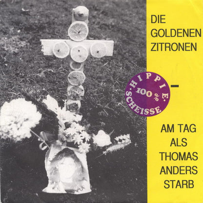 Die Goldenen Zitronen : Am Tag Als Thomas Anders Starb (7", Single)