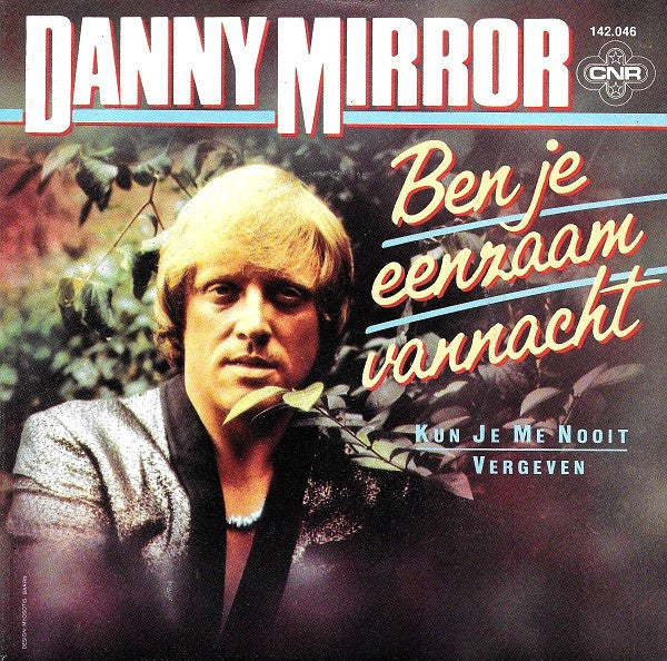 Danny Mirror : Ben Je Eenzaam Vannacht (7", Single)