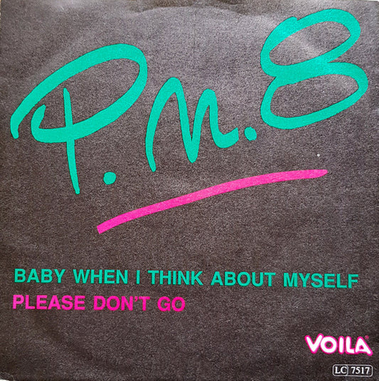 P.n.8 : Baby, When I Think About Myself / Please Don't Go (7", Single)