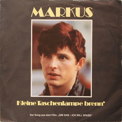 Markus (6) : Kleine Taschenlampe Brenn' (7", Single)