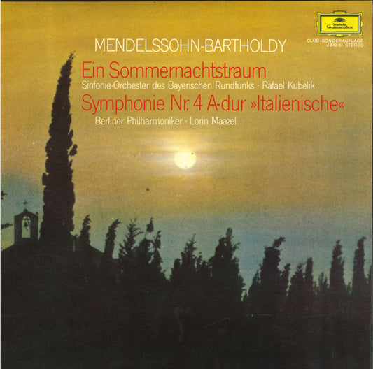 Felix Mendelssohn-Bartholdy, Symphonie-Orchester Des Bayerischen Rundfunks · Rafael Kubelik / Berliner Philharmoniker · Lorin Maazel : Ein Sommernachtstraum / Symphonie Nr. 4 A-dur »Italienische« (LP, Comp, Club)