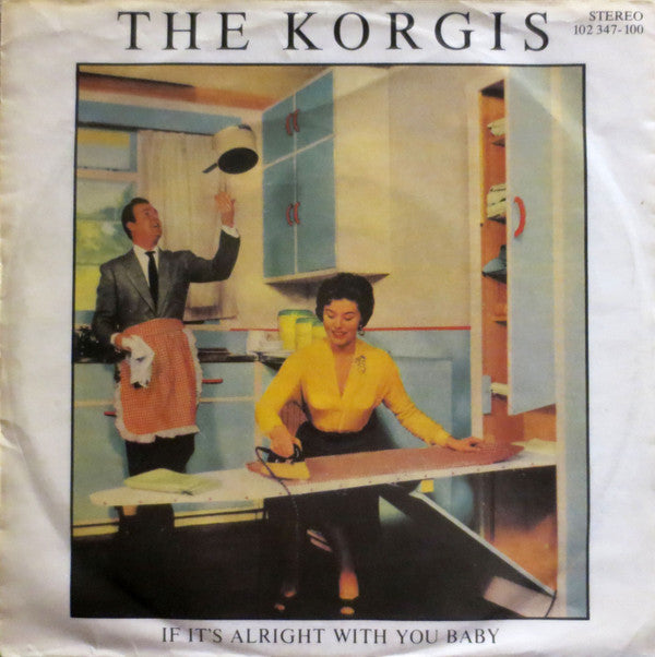 The Korgis : If It's Alright With You Baby (7", Single)