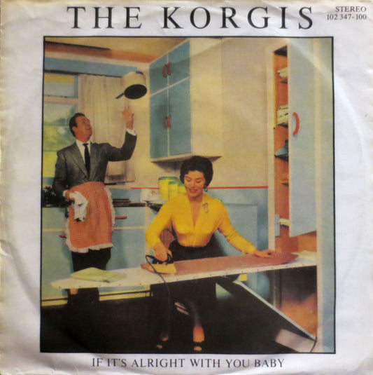 The Korgis : If It's Alright With You Baby (7", Single)