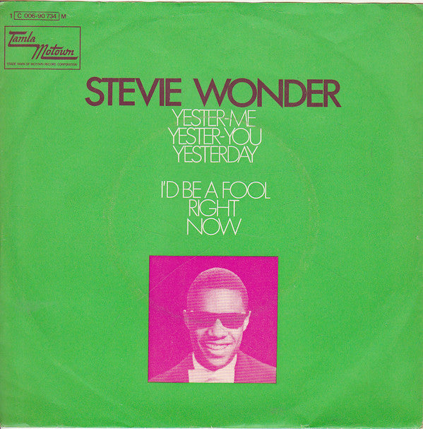 Stevie Wonder : Yester-Me, Yester-You, Yesterday / I'd Be A Fool Right Now (7", Single)