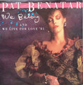 Pat Benatar : We Belong / We Live For Love '85 (12