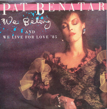 Pat Benatar : We Belong / We Live For Love '85 (12")