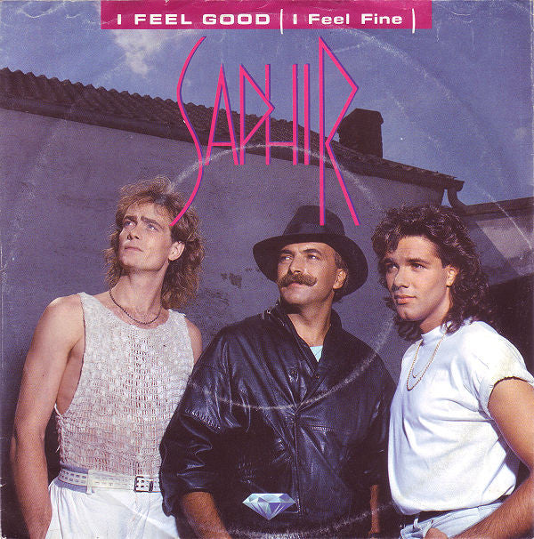 Saphir : I Feel Good (I Feel Fine) (7", Single)