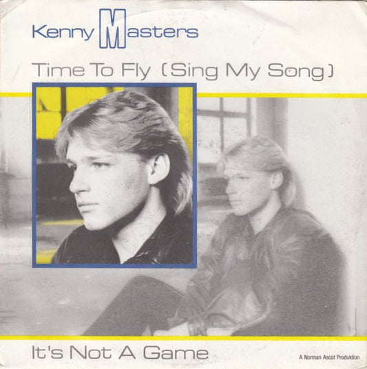 Kenny Masters : Time To Fly (Sing My Song) / It's Not A Game (7", Single)