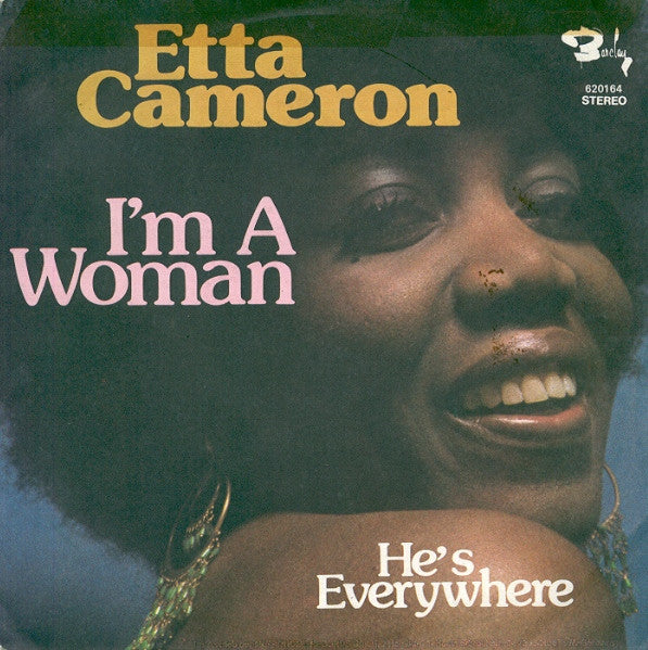 Etta Cameron : I'm A Woman / He's Everywhere (7")