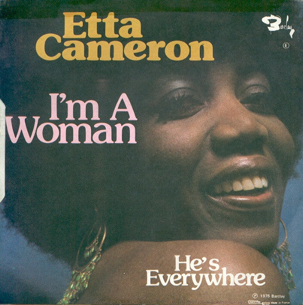 Etta Cameron : I'm A Woman / He's Everywhere (7")