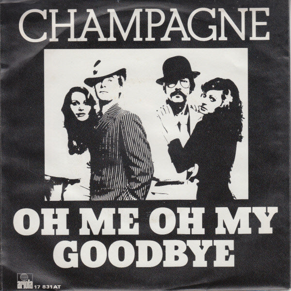 Champagne (5) : Oh Me Oh My Goodbye (7", Single)