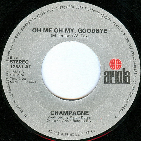 Champagne (5) : Oh Me Oh My Goodbye (7", Single)