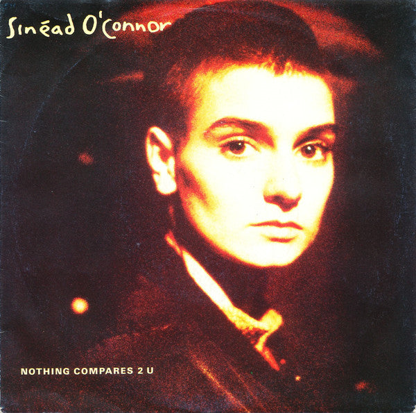 Sinéad O'Connor : Nothing Compares 2 U (7", Single)