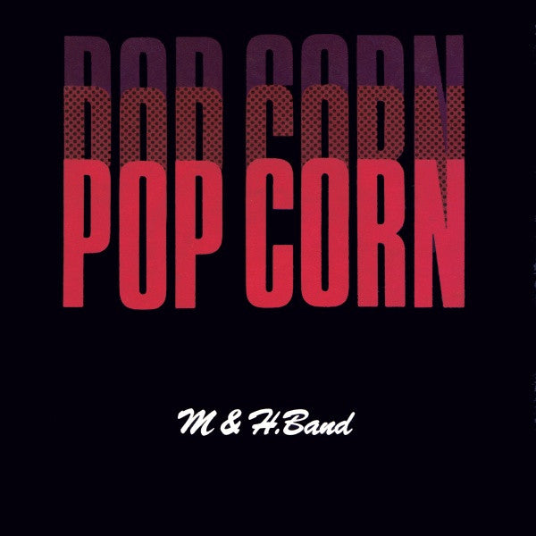 M & H. Band* : Pop Corn (7", Single)