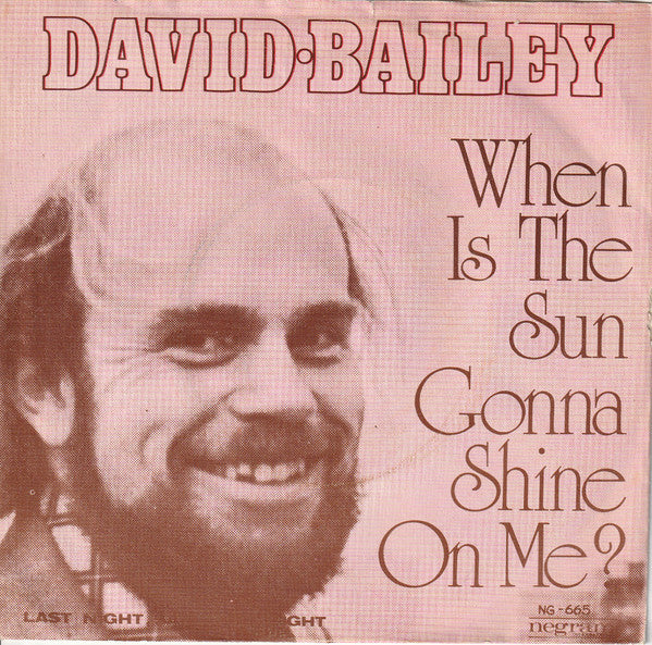 David Bailey (12) : When Is The Sun Going To Shine On Me (7", Single)