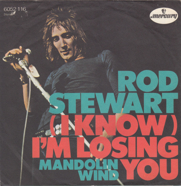 Rod Stewart : (I Know) I'm Losing You (7", Single)