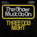 Three Dog Night : The Show Must Go On (7