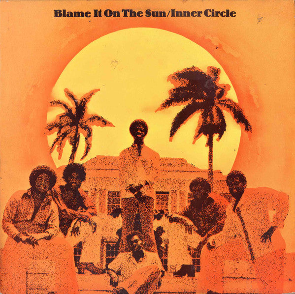 Inner Circle : Blame It On The Sun (LP, Album)