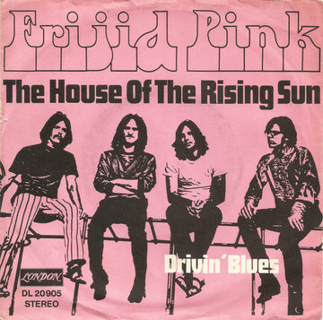 Frijid Pink : The House Of The Rising Sun (7", Single)