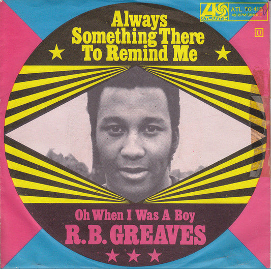 R.B. Greaves : Always Something There To Remind Me (7")