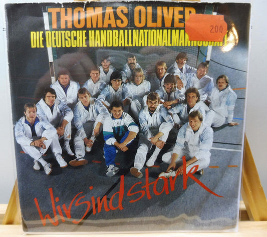 Thomas Oliver (3), Die Deutsche Handballnationalmannschaft* : Wir Sind Stark (7", Single)