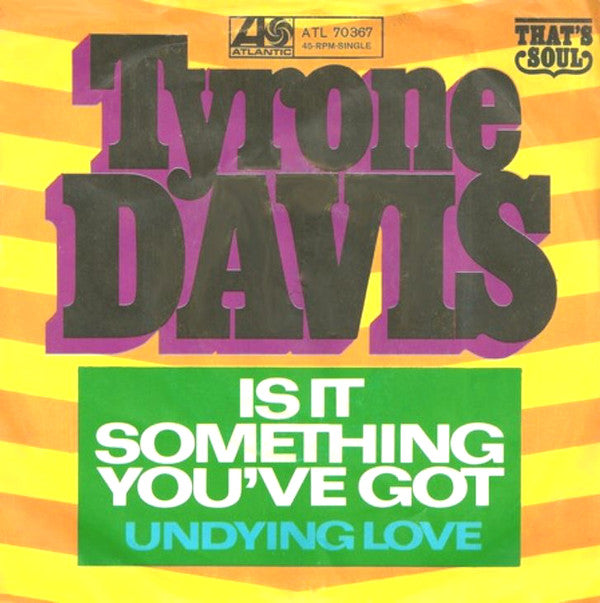 Tyrone Davis : Is It Something You've Got / Undying Love (7", Single)