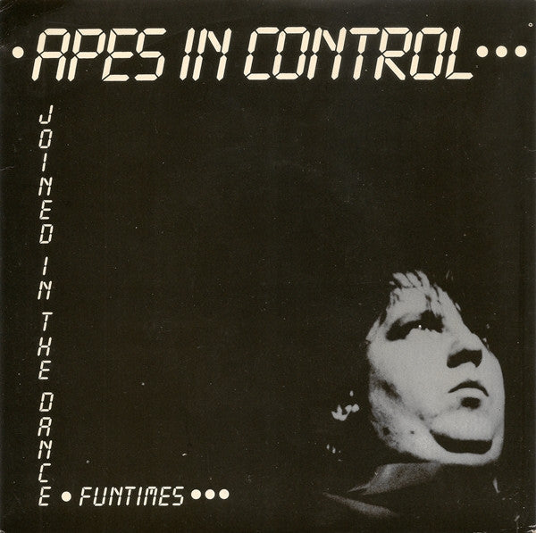 Apes In Control! : Joined In The Dance / Funtimes (7", Single)