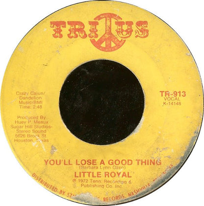 Little Royal : You'll Lose A Good Thing / I'll Come Crawling (7", Single)