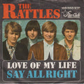 The Rattles : Love Of My Life / Say All Right (7