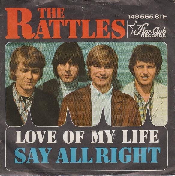 The Rattles : Love Of My Life / Say All Right (7", Single)