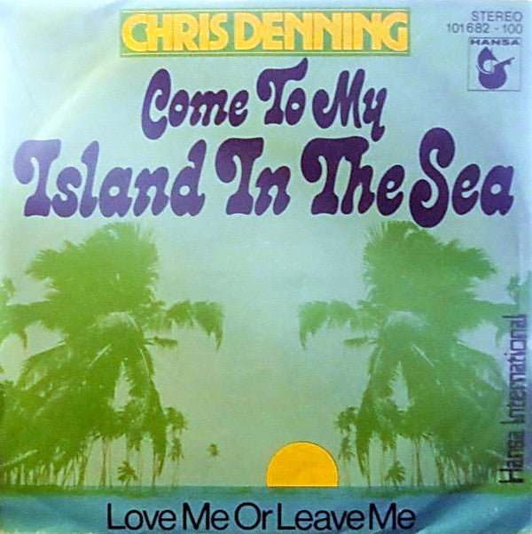 Chris Denning : Come To My Island In The Sea (7", Single)