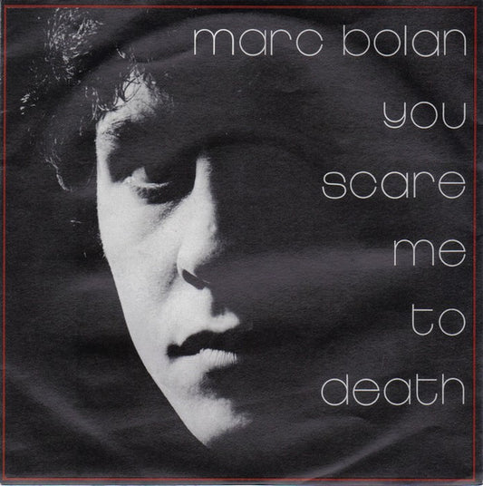 Marc Bolan : You Scare Me To Death (7", Single)