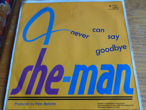 She-Man : Never Can Say Goodbye (7")