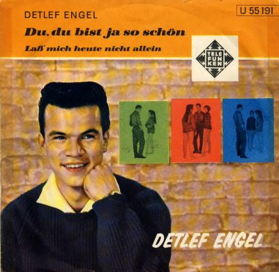 Detlef Engel : Du, Du Bist Ja So Schön / Laß' Mich Heute Nicht Allein (7", Single)