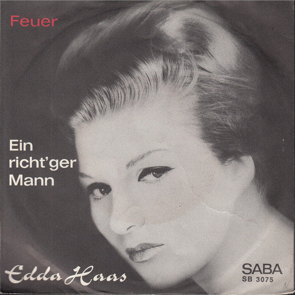 Edda Haas : Feuer / Ein Richt'ger Mann (7", Single)