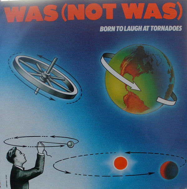 Was (Not Was) : Born To Laugh At Tornadoes (LP, Album)