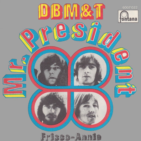 Dozy, Beaky, Mick & Tich : Mr. President (7", Single, Mono)