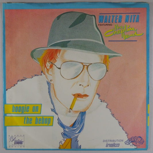 Walter Nita Featuring: The Chaplin Band : Boogie On The Bebop (7", Single)