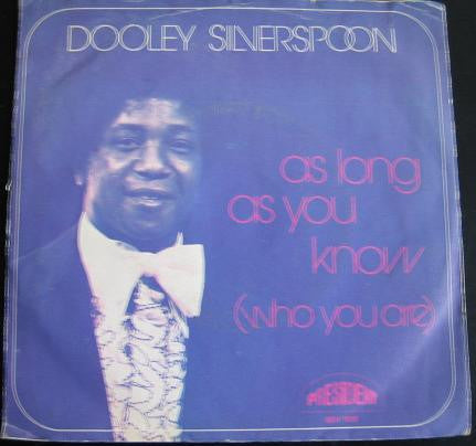 Dooley Silverspoon : As Long As You Know (Who You Are) (7")