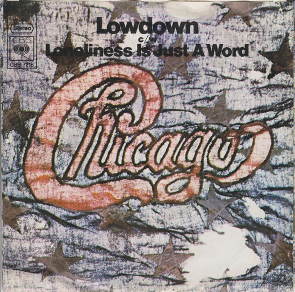 Chicago (2) : Lowdown c/w Loneliness Is Just A Word (7", Single)