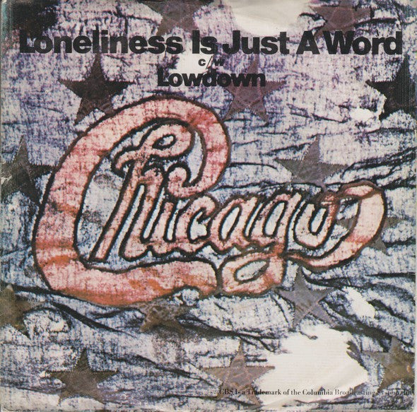 Chicago (2) : Lowdown c/w Loneliness Is Just A Word (7", Single)