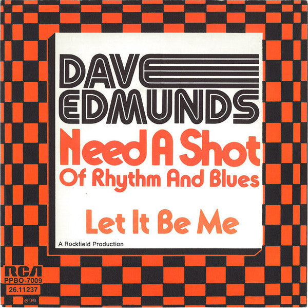 Dave Edmunds : Need A Shot Of Rhythm & Blues (7", Single)