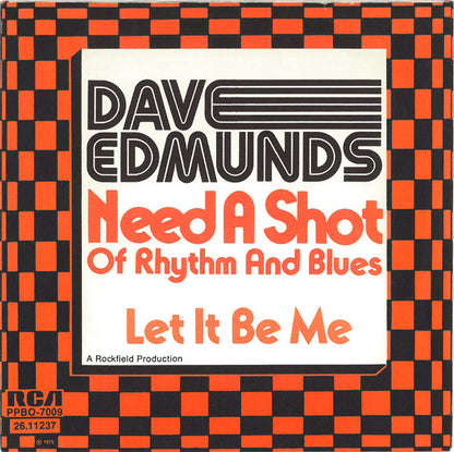 Dave Edmunds : Need A Shot Of Rhythm & Blues (7", Single)