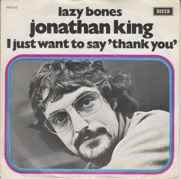 Jonathan King : Lazy Bones  /  I Just Want To Say "Thank You" (7", Single)