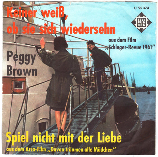 Peggy Brown : Keiner Weiß Ob Sie Sich Wiedersehn (7", Single)