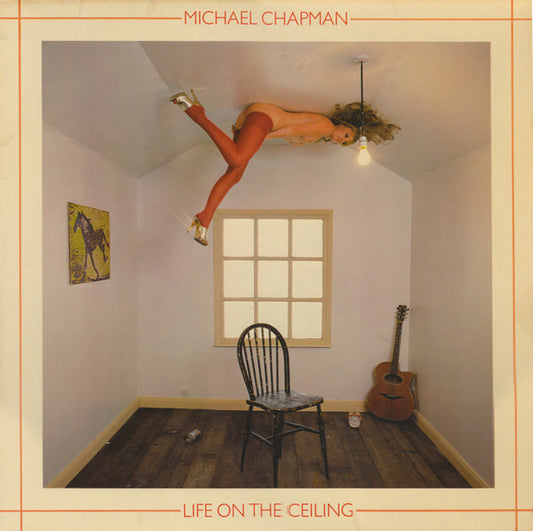 Michael Chapman (2) : Life On The Ceiling (LP, Album)