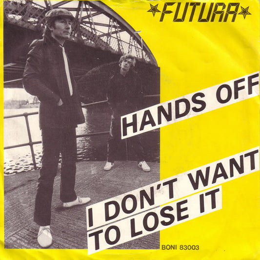 Futura (15) : Hands Off / I Don't Want To Lose It (7")