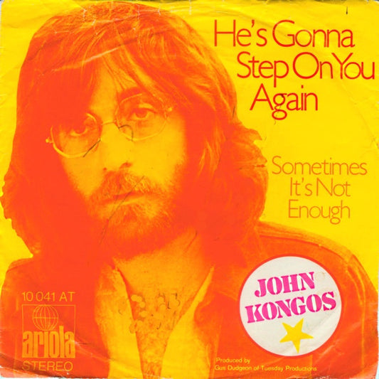 John Kongos : He's Gonna Step On You Again (7", Single)