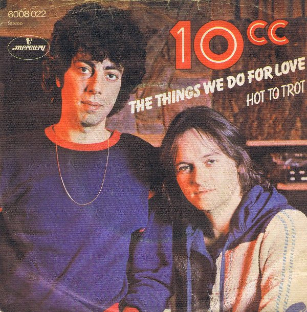 10cc : The Things We Do For Love (7", Single)